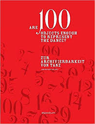 Buchcover "Are 100 Objects Enough to Represent the Dance? Zur Archivierbarkeit von Tanz"