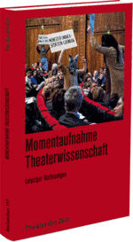zur Vergrößerungsansicht des Bildes: Buchcover "Momentaufnahme Theaterwissenschaft. Leipziger Vorlesungen"