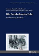 zur Vergrößerungsansicht des Bildes: Buchcover "Die Praxis der/des Echo. Zum Theater des Widerhalls"