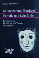 Buchcover "Seiltänzer und Betrüger? Parodie und kein Ende. Ein Beitrag zur Geschichte und Theorie von Theater"