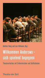 zur Vergrößerungsansicht des Bildes: Buchcover "Willkommen Anderswo - sich spielend begegnen. Theaterarbeiten mit Einheimischen und Geflüchteten"
