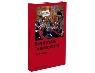 Buchcover "Momentaufnahme Theaterwissenschaft. Leipziger Vorlesungen"